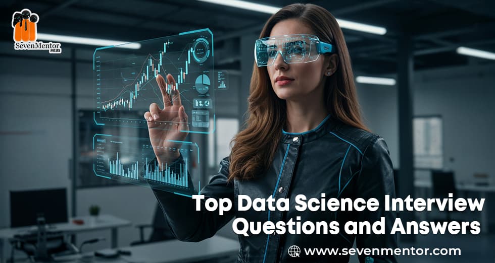 Top Data Science Interview Questions and Answers