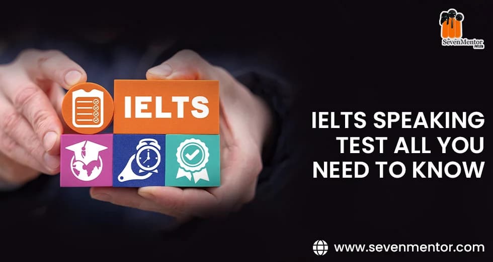 IELTS Speaking Test – All You Need to Know