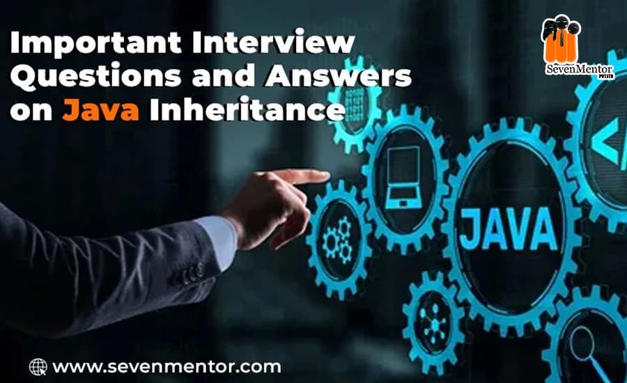 Important Interview Questions and Answers on Java Inheritance