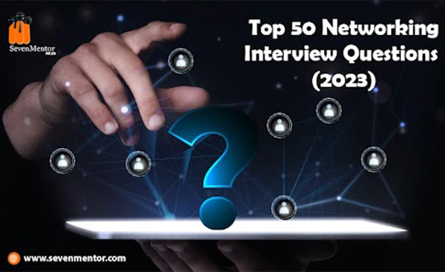 Top 50 Networking Interview Questions