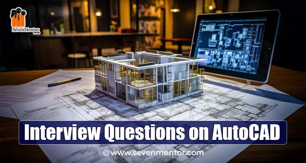 Interview Questions on AutoCAD