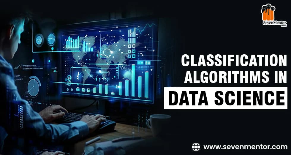 Classification Algorithms in Data Science