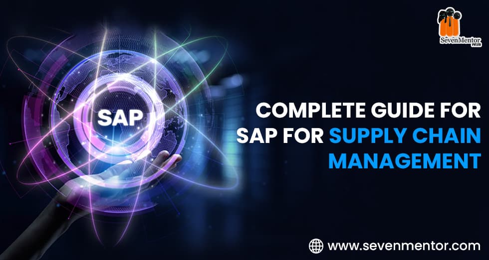 Complete Guide For SAP for Supply Chain Management