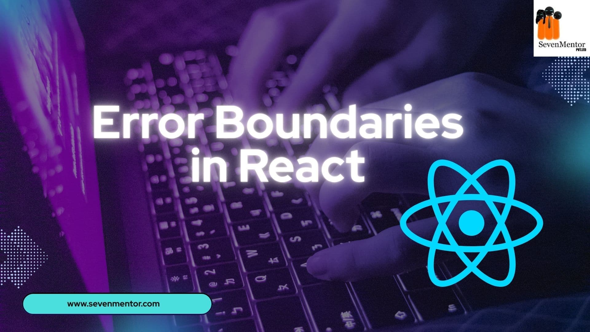 Error Boundaries in React Explained