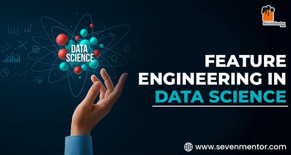 Feature Engineering in Data Science