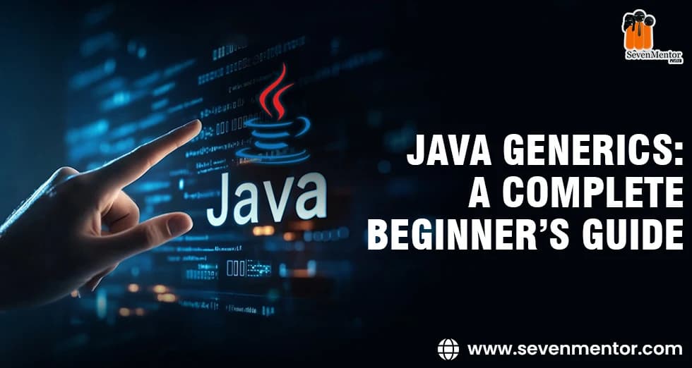 Java Generics: A Complete Beginner’s Guide