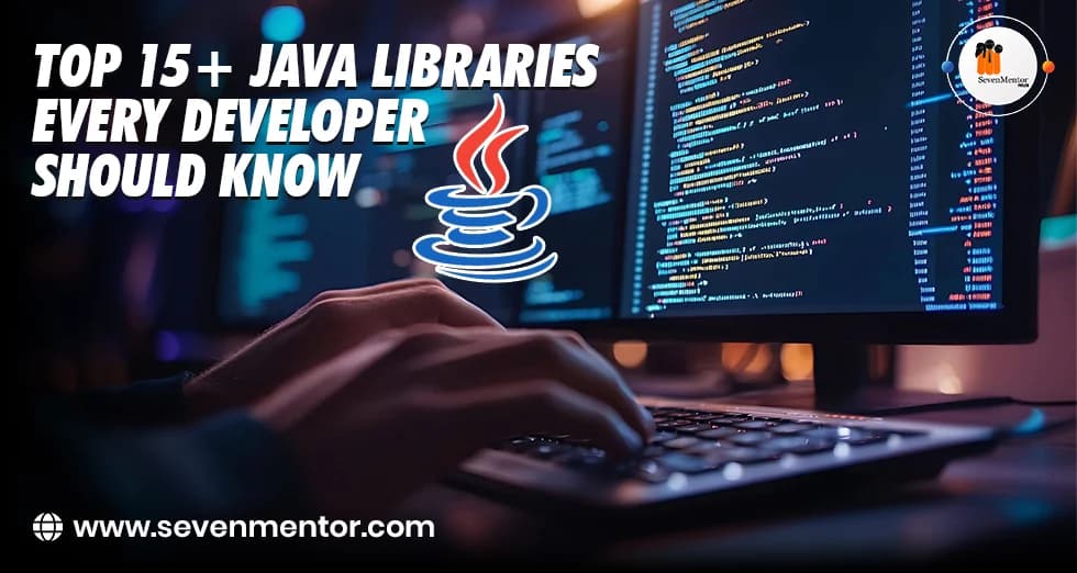 Top 15+ Java Libraries Every Developer Should Know