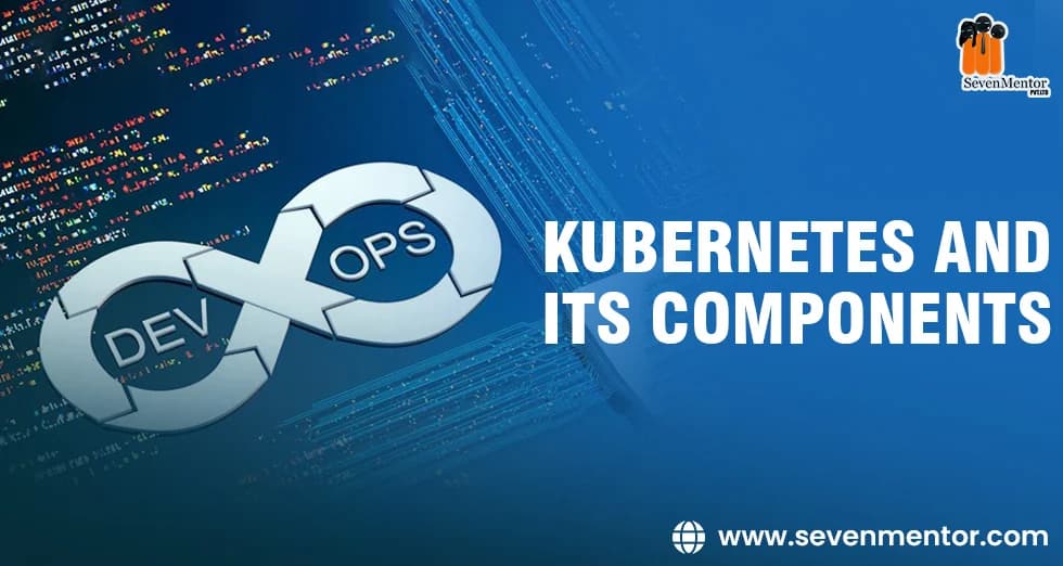 Kubernetes and its Components