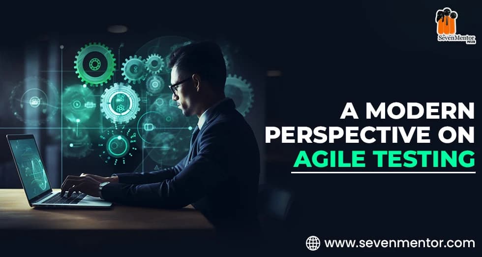 A Modern Perspective on Agile Testing
