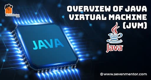 Overview of Java Virtual Machine (JVM)
