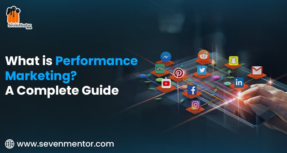 What is Performance Marketing? A Complete Guide