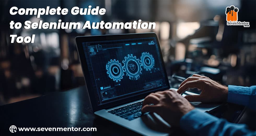 Complete Guide to Selenium Automation Tool