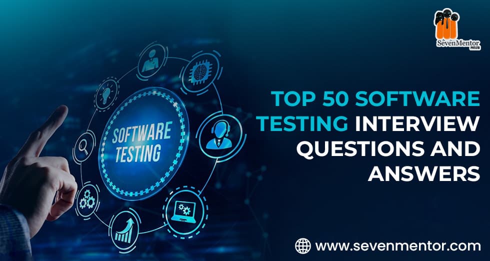 Top 50 Software Testing Interview Questions and Answers