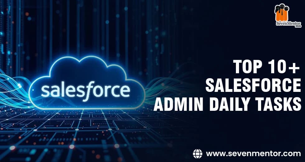 Top 10+ Salesforce Admin Daily Tasks