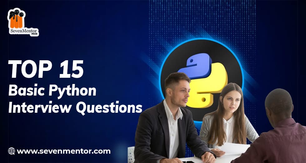 Top 15 Basic Python Interview Questions