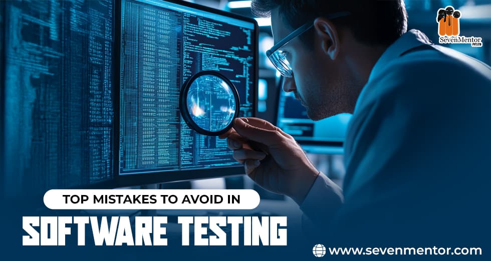 Top Mistakes to Avoid in Software Testing