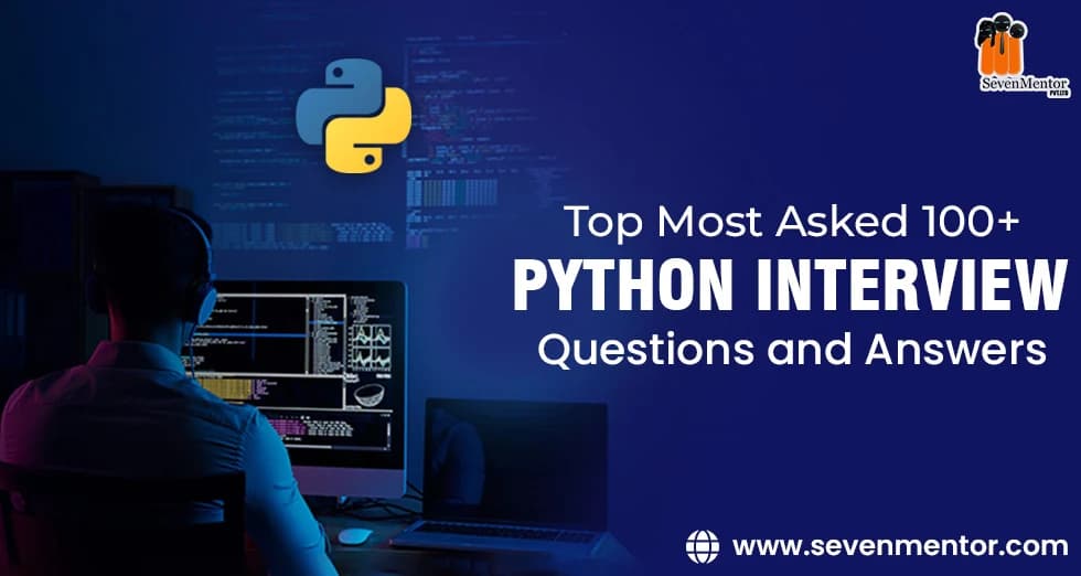 Top Most Asked 100+ Python Interview Questions and Answers