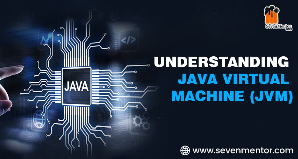 Understanding Java Virtual Machine (JVM)