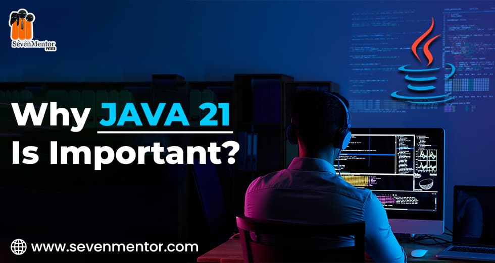 Why Java 21 is Important?
