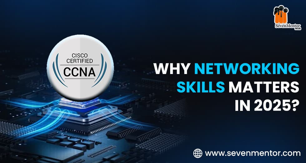 Why Networking Skills Matter in 2025?