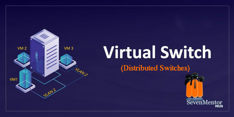Virtual Switches-Distributed Switches