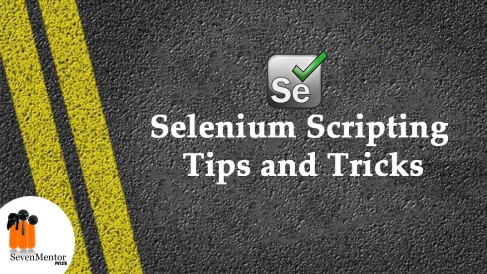 Selenium Scripting Tips and Tricks