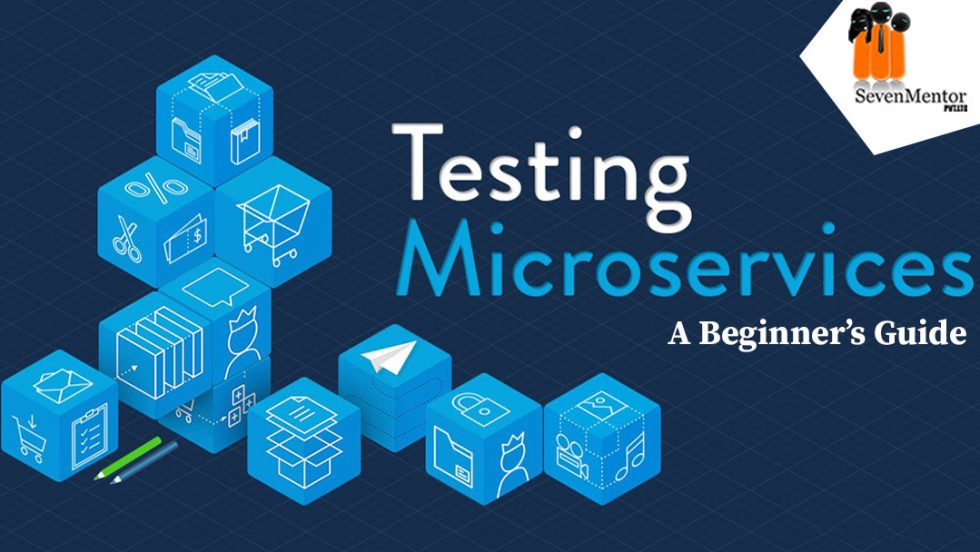 Testing of Microservices – A Beginner’s Guide