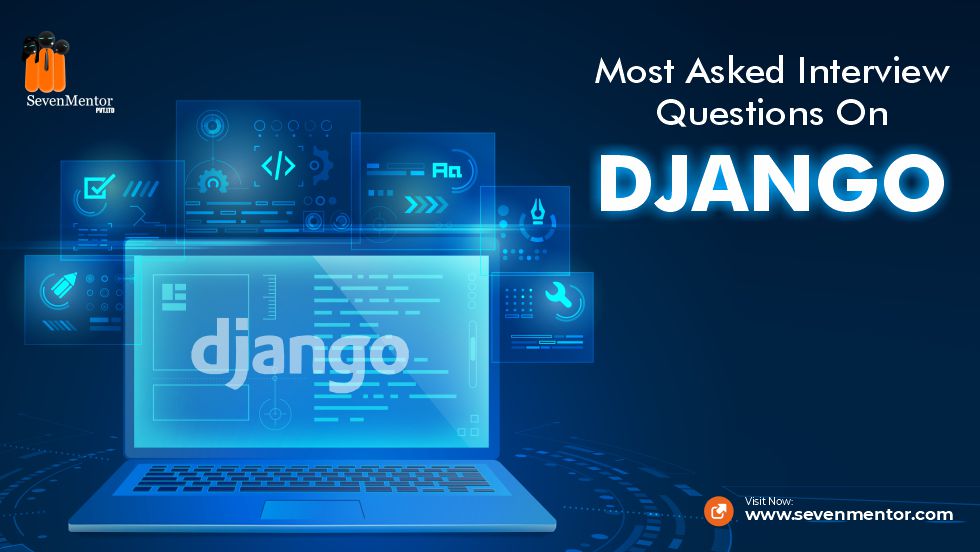 Most asked Interview Questions on Django