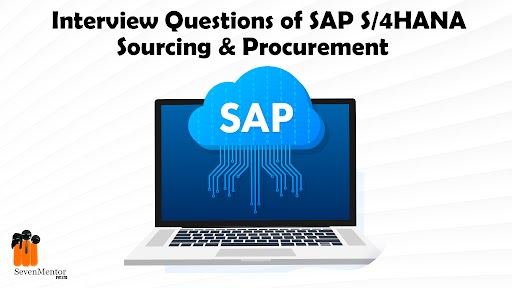 Interview Questions of SAP S/4 Hana sourcing & procurement