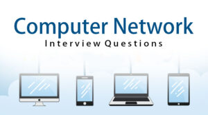 Top 50 Networking Interview Questions 2023