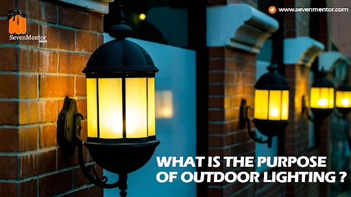 WHAT IS THE PURPOSE OF OUTDOOR LIGHTING 