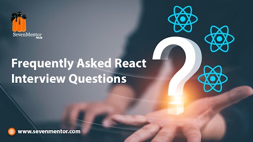 Frequently Asked React Interview Questions