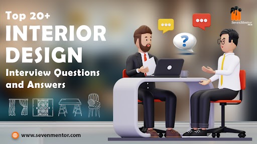 Top 20+ Interior Design Interview Questions and Answers