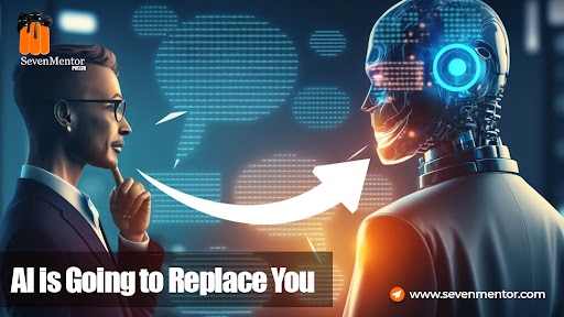 AI is going to replace you!