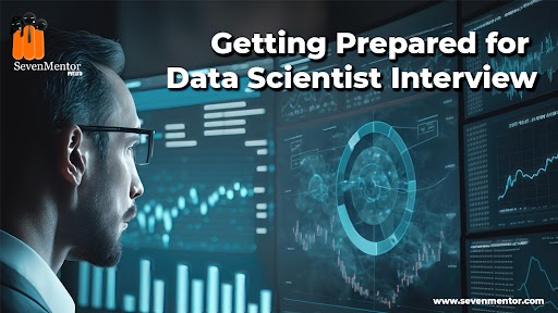 Getting Prepared for Data Scientist Interview 
