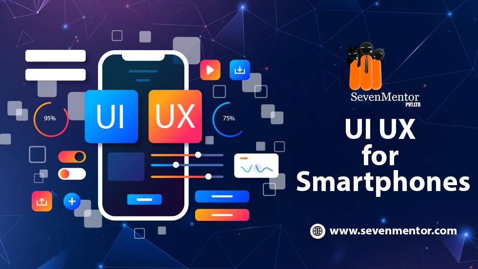 UI UX for Smartphones