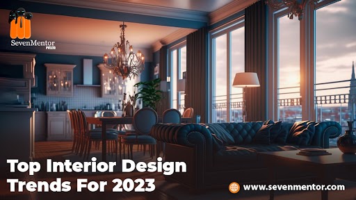 Top Interior Design Trends For 2023