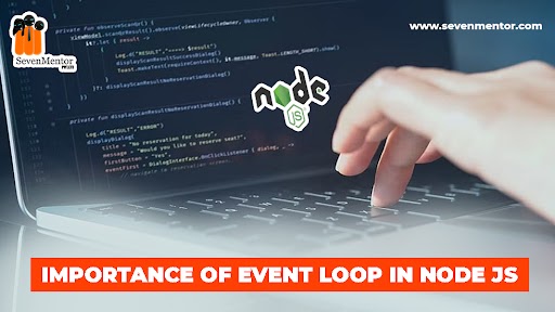 Importance of Event Loop in Node JS