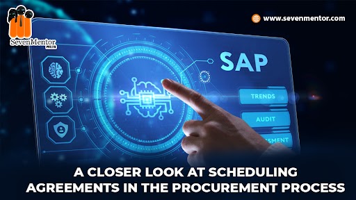 A Closer Look at Scheduling Agreements in Procurement Process