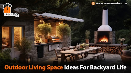 Outdoor Living Space Ideas For Backyard Life