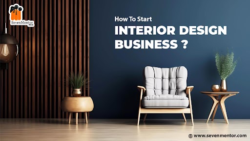 How to Start an Interior Design Business?