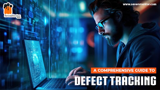 A Comprehensive Guide to Defect Tracking