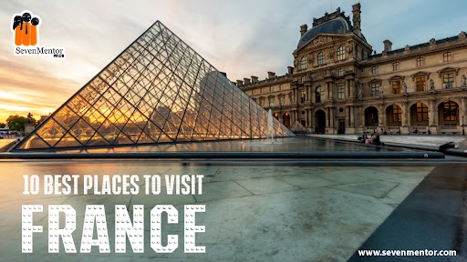 10 Best Places To Visit France