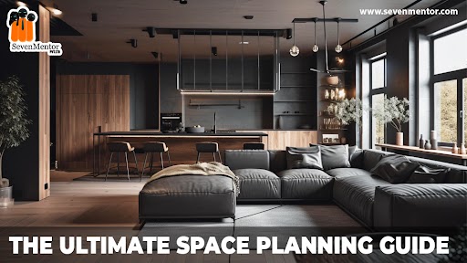  The Ultimate Space Planning Guide