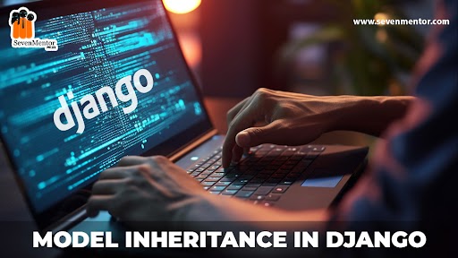 Model Inheritance in Django 