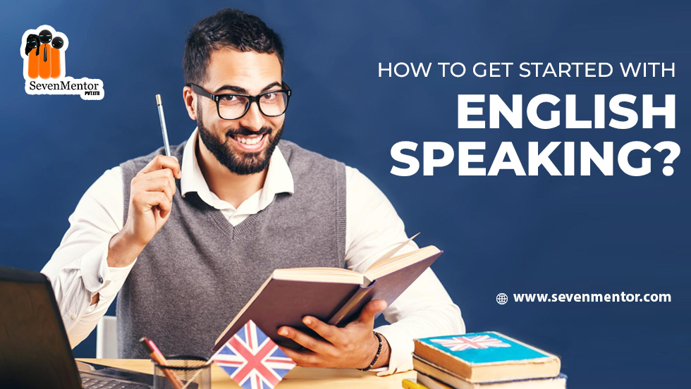 How To Get Started With English Speaking?