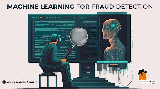 Machine Learning For Fraud Detection