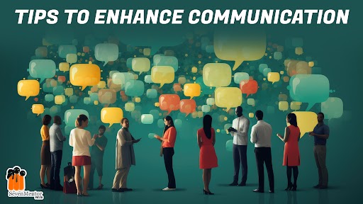 Tips to Enhance Communication