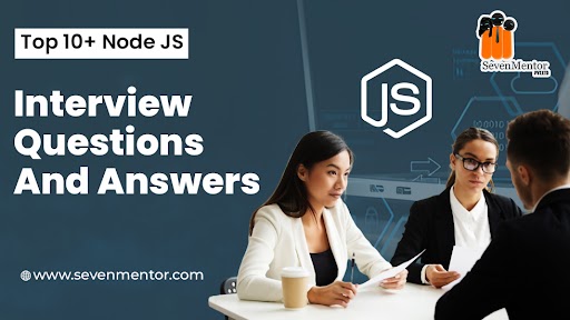 Top 10+ Node JS Interview Questions and Answers