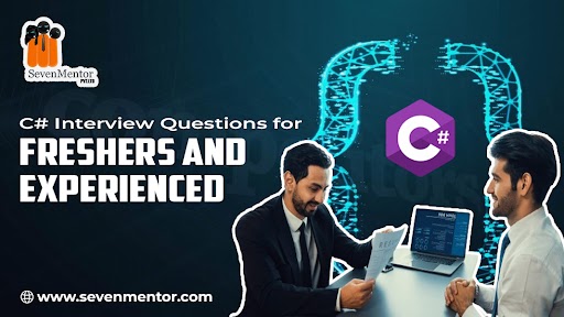 C# Interview Questions for Freshers and Experienced